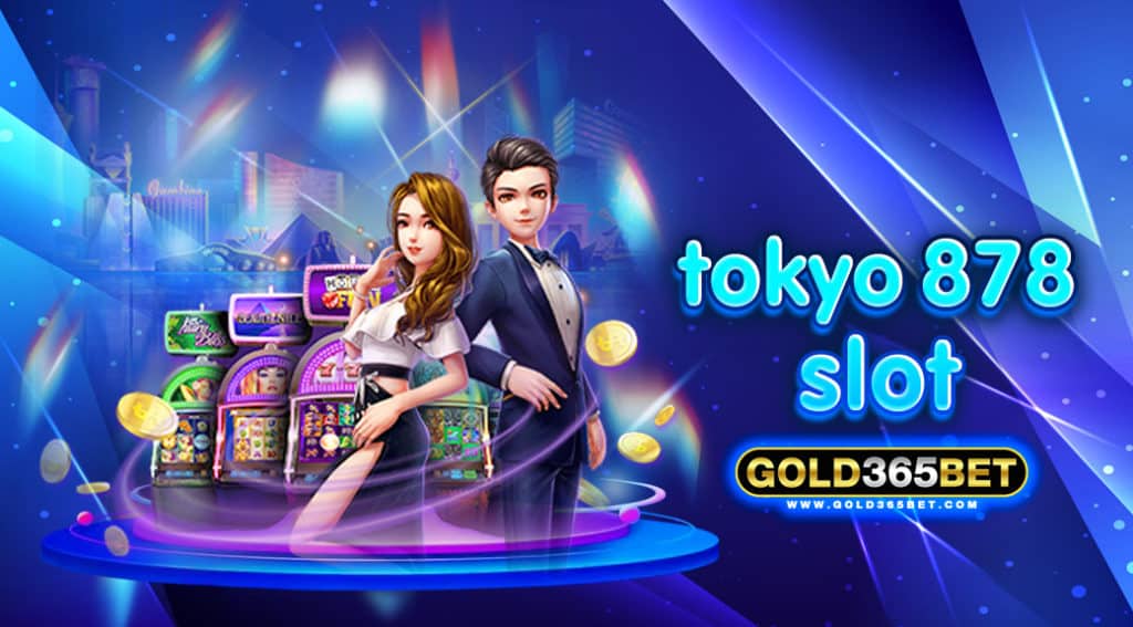 tokyo 878 slot